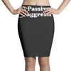 passive agressive Pencil Skirts