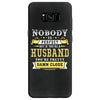 Nobody Is Perfect But If You Are A Husband You Are Pretty Damn Close Samsung Galaxy S8