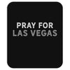 Pray for Las Vegas Mousepad