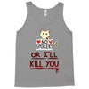 no spoilers... or i'll kill you Tank Top