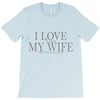 i love my wife T-Shirt