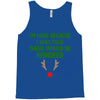 i'm here because i was told there would be reindeer Tank Top
