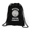 pluto Never Forget Drawstring Bags
