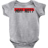 why not Baby Bodysuit