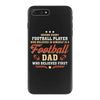 Behind Every Football Player Who Believes in Himself is a Football Dad iPhone 7 Plus Case