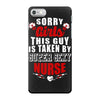 sorry girls this guy is taken by super sexy nurse iPhone 7 Case