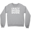 crazy boxer dude Crewneck Sweatshirt