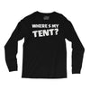wheres my tent Long Sleeve Shirts