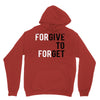 Forgive to Forget Hoodie