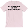 rugbyball is my girlfriend T-Shirt