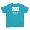 i want to believe Youth Tee