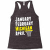 January February Michigan April - March Madness Basketball Racerback Tank