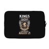 Kings Are Born In August But The Real Kings Are Born On August 21 Laptop sleeve
