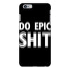 do epic shit iPhone 6/6s Plus Case