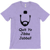 quit yo jibba jabba T-Shirt