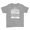 Queens Are Born In July Youth Tee