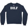 dilf Crewneck Sweatshirt