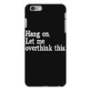 hang on let me overthink this iPhone 6 Plus/6s Plus Case