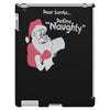 santa define naughty iPad 3 and 4 Case
