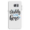 Daddy is my Hero Baby Boy Samsung Galaxy S7