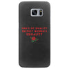 Men's of Quality Respect Women's Equality Samsung Galaxy S7 Edge