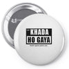 khada ho gaya Pin-back button