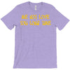 me not love T-Shirt
