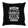 My Gigi is Totally My Most Favorite Guy Of All Time In The History Of Throw Pillow
