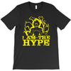 i am the hype T-Shirt