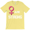 Women's March We Are Strong T-Shirt