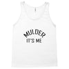 mulder it's me Tank Top
