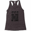may your tequila be strong and your weekends be long Racerback Tank