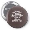 all i caught was this crappie fish Pin-back button