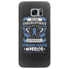 Never Underestimate the Strength of a Stomach Cancer Warrior Samsung Galaxy S7 Edge
