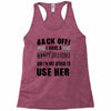 back off i have a crazy grandma and i'm not afraid to user her Racerback Tank