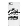 Queens Are Born In February iPhone 7 Case