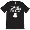 tyrion lannister for king T-Shirt