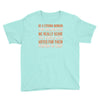 be a strong woman for halloween! Youth Tee