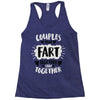 couples that fart together stay together Racerback Tank