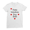 happy valenties day babe Ladies Fitted T-Shirt