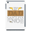 If Dad Can't Fix It No One Can iPad Mini