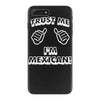 trust me i'm mexican iPhone 7 Plus Case