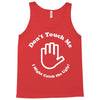 don't touch me i might catch the ugly! Tank Top