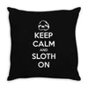 Keep Calm And Sloth On Throw Pillow