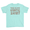 This Is My Hunting Shirt Youth Tee
