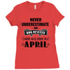 never underestimate an old man who was born in april Ladies Fitted T-Shirt