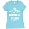 i can't keep calm i'm a gymnast mom Ladies Fitted T-Shirt