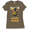 work hard Ladies Fitted T-Shirt