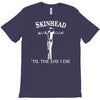 skinhead til i die! T-Shirt