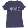 dork funny slogan Ladies Fitted T-Shirt